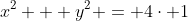 x^2 + y^2 = 4\cdot 1