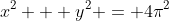 x^2 + y^2 = 4\pi^2