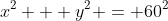x^2 + y^2 = 60^2