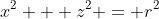 x^2 + z^2 = r^2