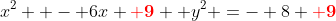 x^2  - 6x \bold{\color{red}+9}+ y^2 =- 8 \bold{\color{red}+9}