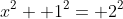 x^2+ 1^2= 2^2