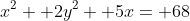 x^2+ 2y^2+ 5x= 68