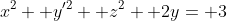 x^2+ y'^2+ z^2+ 2y= 3