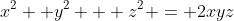 x^2 +y^2 + z^2 = 2xyz