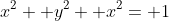 x^2+ y^2+ x^2= 1