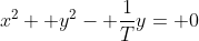 x^2+ y^2- \frac{1}{T}y= 0