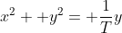 x^2+ y^2= \frac{1}{T}y
