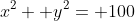 x^2+ y^2= 100
