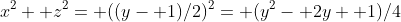 x^2+ z^2= ((y- 1)/2)^2= (y^2- 2y+ 1)/4