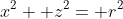 x^2+ z^2= r^2