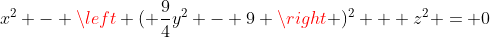 x^2 - \left ( \frac{9}{4}y^2 - 9 \right )^2 + z^2 = 0