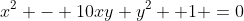 x^2 - 10xy+y^2 +1 =0