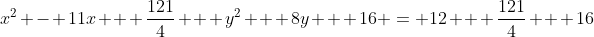 x^2 - 11x + \frac{121}{4} + y^2 + 8y + 16 = 12 + \frac{121}{4} + 16
