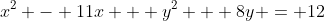 x^2 - 11x + y^2 + 8y = 12