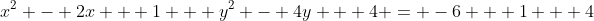 x^2 - 2x + 1 + y^2 - 4y + 4 = -6 + 1 + 4