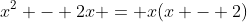 x^2 - 2x = x(x - 2)