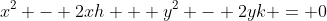 x^2 - 2xh + y^2 - 2yk = 0