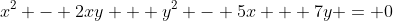 x^2 - 2xy + y^2 - 5x + 7y = 0