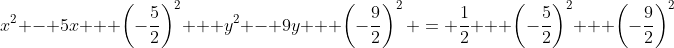 x^2 - 5x + \left(-\frac{5}{2}\right)^2 + y^2 - 9y + \left(-\frac{9}{2}\right)^2 = \frac{1}{2} + \left(-\frac{5}{2}\right)^2 + \left(-\frac{9}{2}\right)^2