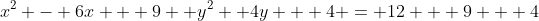 x^2 - 6x + 9 +y^2 +4y + 4 = 12 + 9 + 4