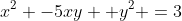 x^2 -5xy +y^2 =3