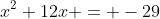 x^2+12x = -29