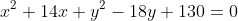 x^2+14x+y^2-18y+130=0