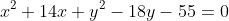 x^2+14x+y^2-18y-55=0