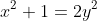 x^2+1=2y^2
