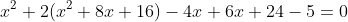x^2+2(x^2+8x+16)-4x+6x+24-5=0