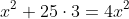 x^2+25\cdot3=4x^2