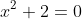 x^2+2=0