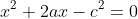 x^2+2ax-c^2=0