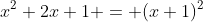 x^2+2x+1 = (x+1)^2