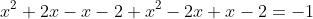 x^2+2x-x-2+x^2-2x+x-2=-1