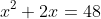 x^2+2x=48