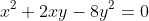 x^2+2xy-8y^2=0