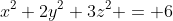 x^2+2y^2+3z^2 = 6