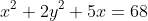 x^2+2y^2+5x=68