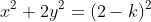 x^2+2y^2=(2-k)^2