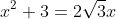 x^2+3=2\sqrt{3}x