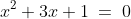 x^2+3x+1\:=\:0