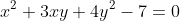 x^2+3xy+4y^2-7=0