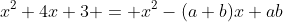 x^2+4x+3 = x^2-(a+b)x+ab
