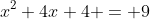 x^2+4x+4 = 9