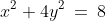 5)\;\;x^2+4y^2\:=\:8