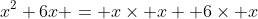x^2+6x = x\times x +6\times x