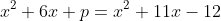 x^2+6x+p=x^2+11x-12