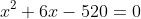 x^2+6x-520=0